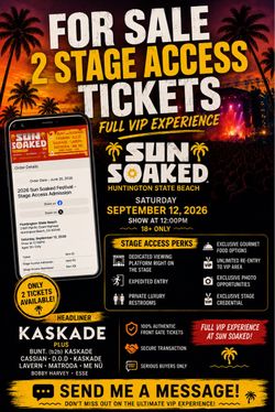 🔥 2 Sun Soaked Stage Access VIP Tickets – Kaskade – Sept. 12