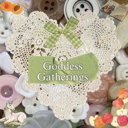 GODDESS GATHERINGS 