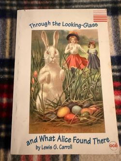 Through the Looking-Glass and What Alice Found There, by Lewis Carroll