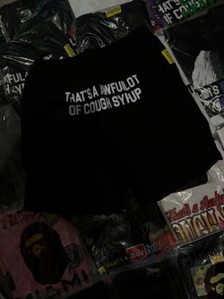 AWFUL LOT OF COUGH SYRUP SHORTS