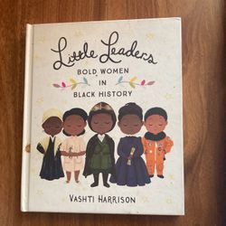 Little Leaders Bold Women In Black History