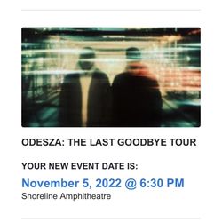 Odesza: The Last Goodbye Tour Ticket - 11/5/22 @ Shoreline Amphitheatere