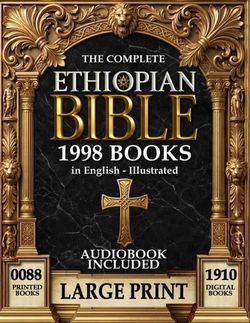 THE COMPLETE ETHIOPIAN BIBLE In English - LARGE PRINT: (Illustrated, Audiobook Included) Old and New Testament, Apocryphal and Deuterocanonical books: