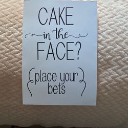 Wedding Decor- Cake In The Face 5x7 Sign