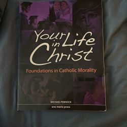 Your Life In Christ- Foundations In Catholic Morality 