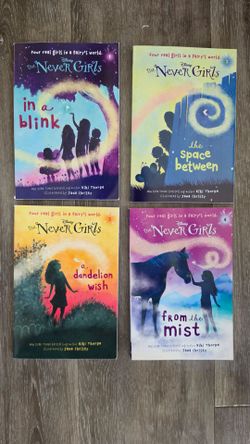 DISNEY THE NEVER GIRLS BOOKS: THE SPACE BETWEEN, A DANDELION WISH & FROM THE MIST (ALL FOUR  BOOKS FOR $4.00)