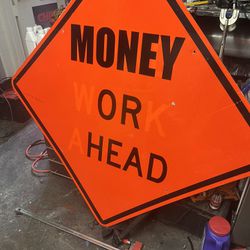 Money Or Head  Road Sign 5 foot tall by 5 foot wide