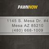 Pawn Now Mesa