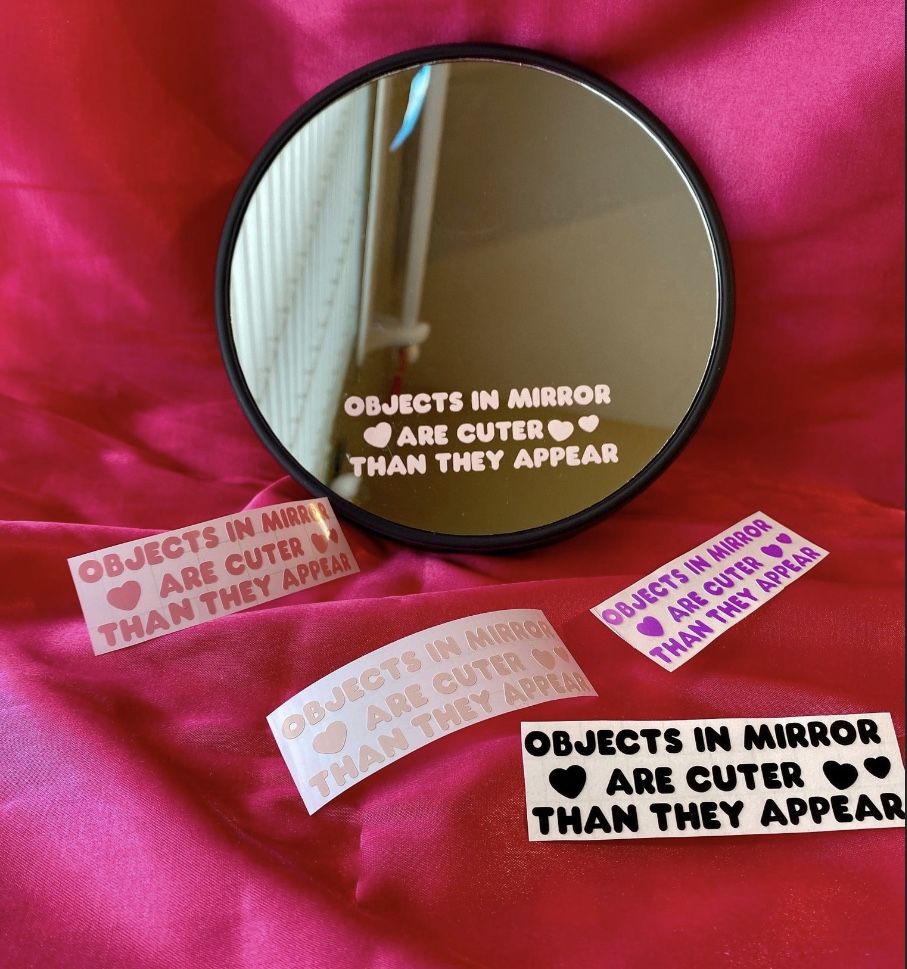 Objects In Mirror Are Cuter Than They Appear Decal