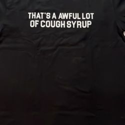 Awful Lot Of Cough Syrup Tee