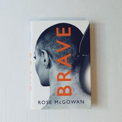 Brave by Rose McGowan SIGNED First Edition Hardcover Book