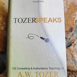 Tozer Speaks: Volume Two: 128 Compelling & Authoritative Teachings of A.W. Tozer