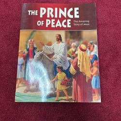 The Prince Of Peace The Amazing Story Of Jesus