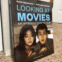 Looking At Movies: An Introduction To Film By Dave Monahan And Richard Barsam