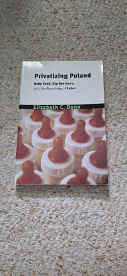 Privatizing Poland by Elizabeth C. Dunn Paperback