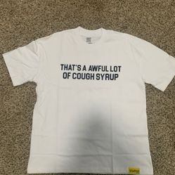 That’s A Awful Lot Of Cough Syrup Shirt 