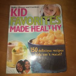 Better Homes and Gardens Kids Favorite’s Made Healthy cookbook