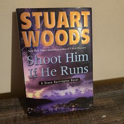 Shoot Him If He Runs by Stuart Woods 