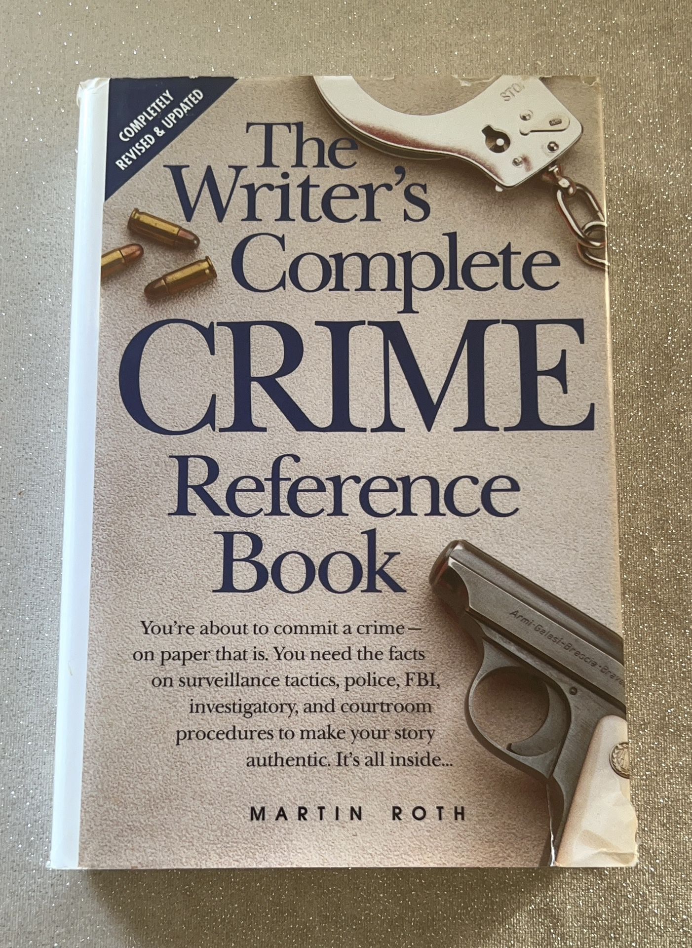 The Writers Complete Crime Reference Book by Martin Roth