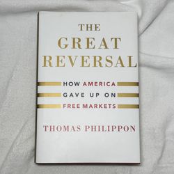 The Great Reversal Thomas Philippon Hardcover 2019 Economics