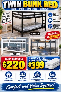 Twin bunk beds. Available in espresso , white & grey. Assembly required. Assembly not included. Tax included. Free local delivery. Bunk bed only-$220