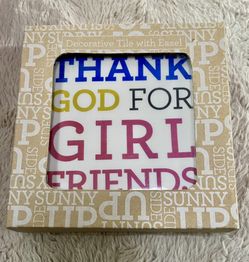 Decorative Tile With Easel - Thank God For Girlfriends 