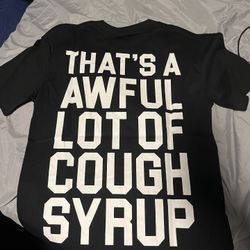 Awful Lot Of Cough Syrup