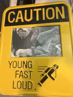 Yellow 8x10” Metal Frame Sign “ Caution Young, Fast, Loud”holds 4x6 photo