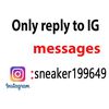 Just reply to IG:sneaker199649