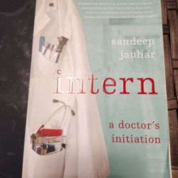 Intern The Life Of A MD A Doctors initiation