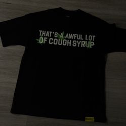 That’s a awful lot of cough syrup black/white  t-shirt
