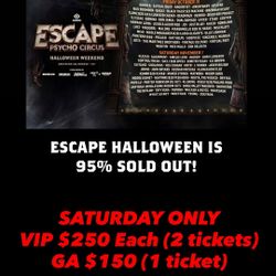 Vip In General Tickets For Escape. Saturday Only.