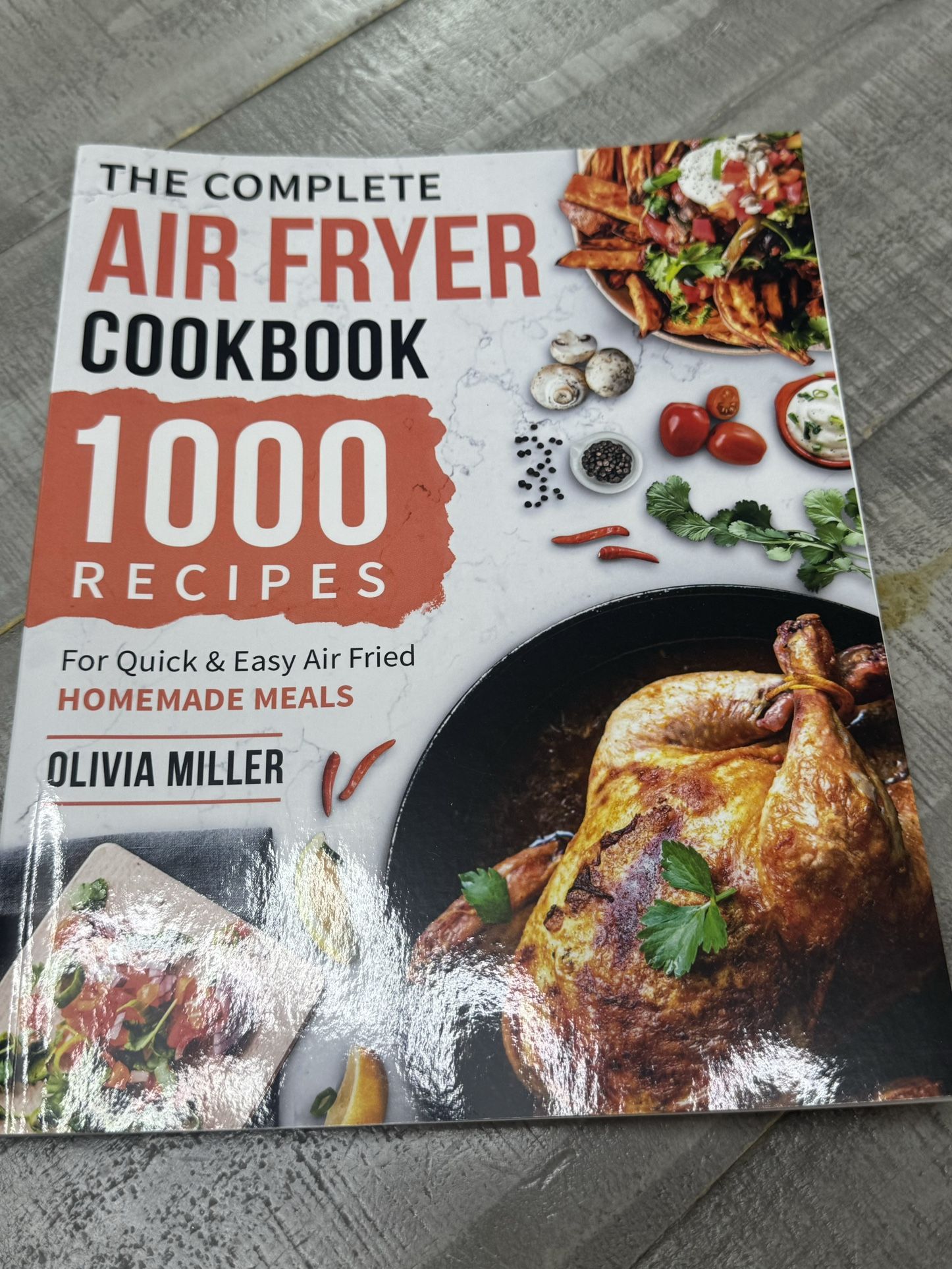 The Complete Air Fryer Cookbook: 1000 Recipes For Quick & Easy Air Fried Homemade Meals
