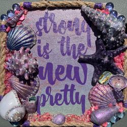 Handmade Shell & Bling Sign” Strong Is The New Pretty” $25