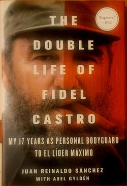 The Double Life Of Fidel Castro