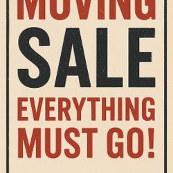 Everything Is For Sale. Moving Sale