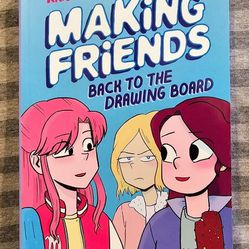 Making Friends: Back to the Drawing Board By Kristen Gudsnuk