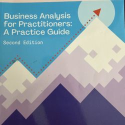 Project Management, Business Analysis For Practitioners, A Practice Guide Second Edition