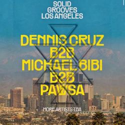 Michael Bibi x PAWSA x Dennis Cruz (Solid Grooves LA)