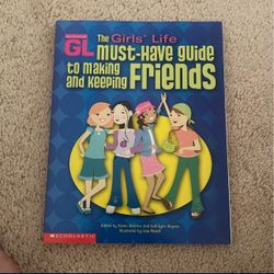 The Girls’ Life Must-Have Guide To Making and Keeping Friends Book
