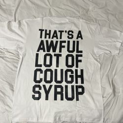 Awful Lot Of Cough Syrup Tee 