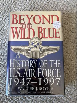 Beyond The Wild Blue by Walter Boyne (1st edition and print)