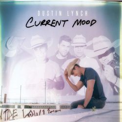 Dustin Lynch Current Mood cd