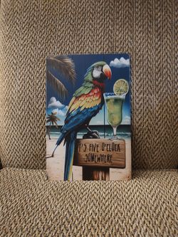 5 O'CLOCK SOMEWHERE METAL SIGN.  12" X 8".  NEW.  PICKUP ONLY.