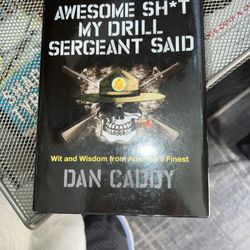 Awesome Sh*t My Drill Sergeant Said Dan Caddy Wit Wisdom Book Signed