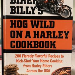 Biker Billy’s Hog Wild Harley Cookbook 