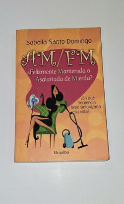 AM/ FM ¿Felizmente Mantenida o Asalariada de Mierda?