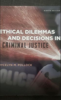 Ethical Dilemmas and Decisions in Criminal Justice