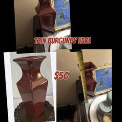 12in Burgundy Vase- Reduced Price $40 Cash