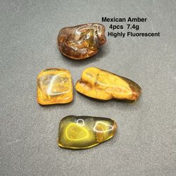 Mexican Genuine Amber 4pcs 7.4g Total HIGHLY FLUORESCENT